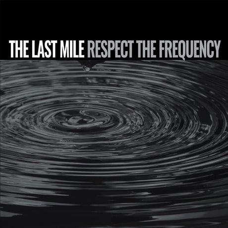the album cover for Last Mile - Respect The Frequency