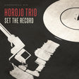 the album cover for Horojo Trio - Set The Record