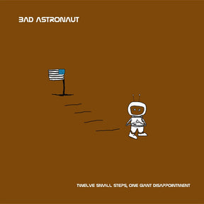 the album cover for Bad Astronaut - Twelve Small Steps One Giant Disappointment