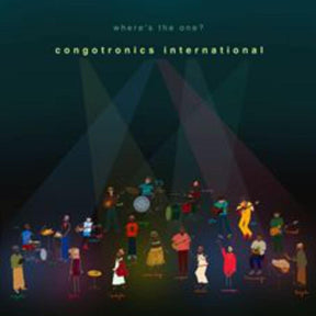 the album cover for Congotronics International - Where's The One (Bonus Tracks) (Gate) [Download Included]