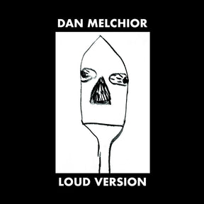 the album cover for Dan Melchior - Loud Version