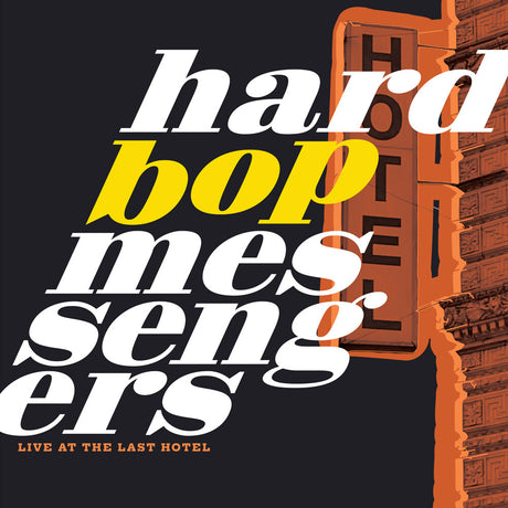 the album cover for Hard Bop Messengers - Live At The Last Hotel
