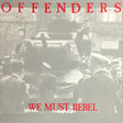 the album cover for Offenders - We Must Rebel - Millennium Edition