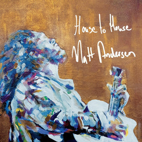 the album cover for Matt Andersen - House To House [LP]