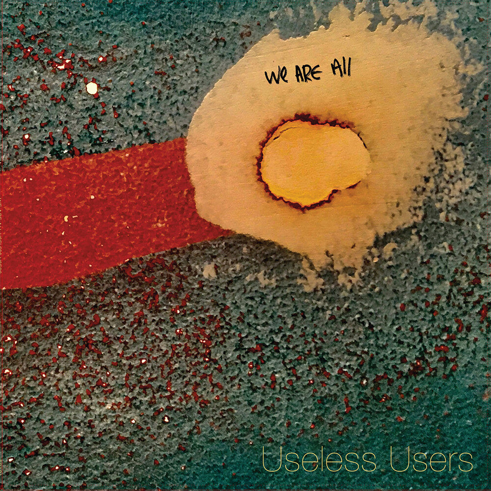 the album cover for Useless Users - We Are All Useless Users