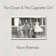 the album cover for Brennan, Kevin - Clown & The Cigarette Girl