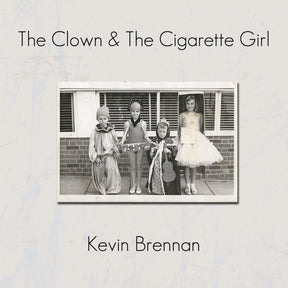 the album cover for Brennan, Kevin - Clown & The Cigarette Girl