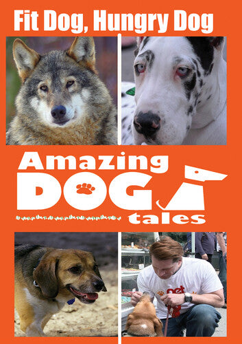 Amazing Dog Tales - Fit Dog, Hungry Dog - Amazing Dog Tales - Fit Dog, Hungry Dog - DVD