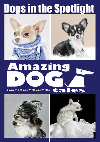 Amazing Dog Tales - Dogs In The Spotlight - Amazing Dog Tales - Dogs In The Spotlight - DVD