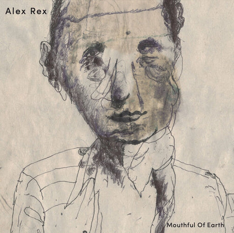 the album cover for Alex Rex - Mouthful Of Earth (Uk)