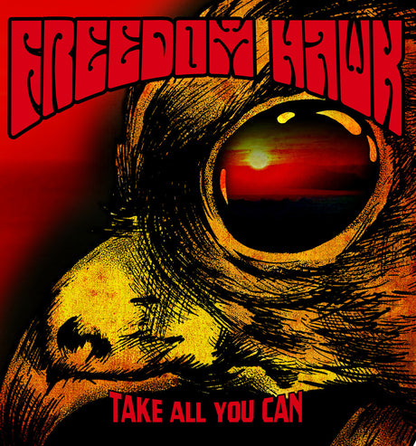 the album cover for Freedom Hawk - Take All You Can