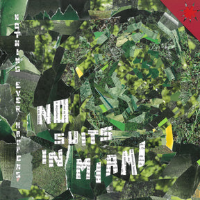 the album cover for No Suits In Miami - Nothing Ever Happens