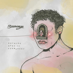the album cover for Bearings - Nothing Here Is Permanent