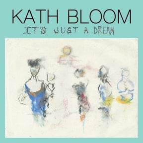 the album cover for Kath Bloom - It's Just a Dream