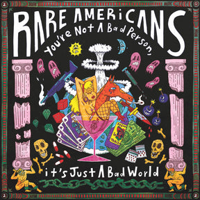 the album cover for Rare Americans - You're Not A Bad Person It's Just A Bad World