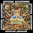 the album cover for Attitude Adjustment - American Paranoia - Millennium Edition