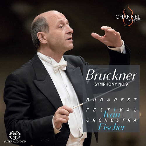 Bruckner / Fischer / Budapest Festival Orch - Symphony 9 - Super Audio CD