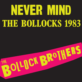 the album cover for Bollock Brothers - Never Mind The Bollocks 1983 - Remastered [Colored Vinyl]