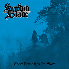 the album cover for Sordid Blade - Every Battle Has Its Glory