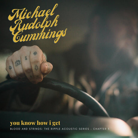 the album cover for Cummings, Michael Rudolph - You Know How I Get: Blood And Strings: The Ripple Acoustic Series Chapter 3