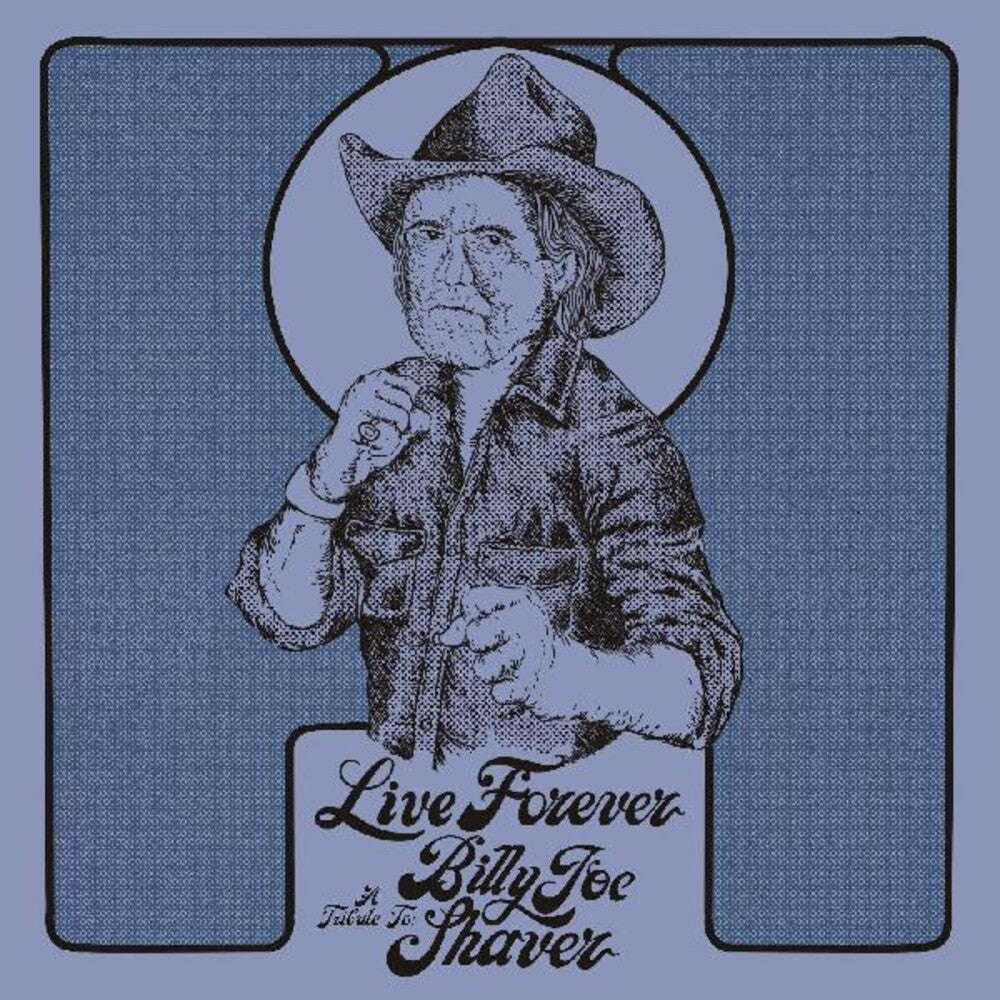 Live Forever: A Tribute to Billy Joe Shaver [Indie Exclusive Limited Edition Diamond LP]