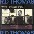 the album cover for R Thomas .D. - What Circus Is This ?