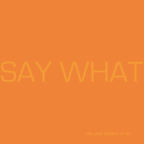 the album cover for Say What - Say What