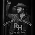 the album cover for Randy Houser - Note To Self [Smokey Clear LP]