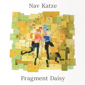 the album cover for Nav Katze - Fragment Daisy