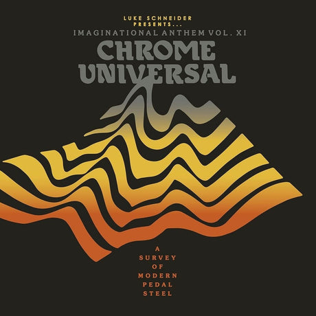 the album cover for Various Artists - Luke Schneider Presents Imaginational Anthem Vol. XI: Chrome Universal (Various Artists)