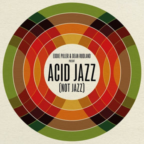 the album cover for Eddie Piller & Dean Rudland Present: Acid Jazz - Eddie Piller & Dean Rudland Present: Acid Jazz