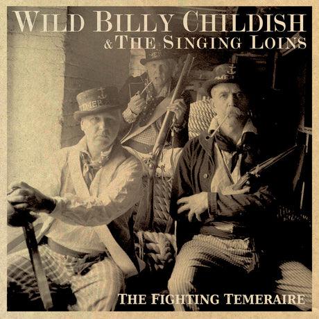 the album cover for Billy Childish  Wild & The Singing Loins - Fighting Temeraire