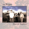the album cover for The Trypes - Music For Neighbors