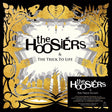 the album cover for Hoosiers - Trick To Life (Blk) (Ofgv) (Uk)