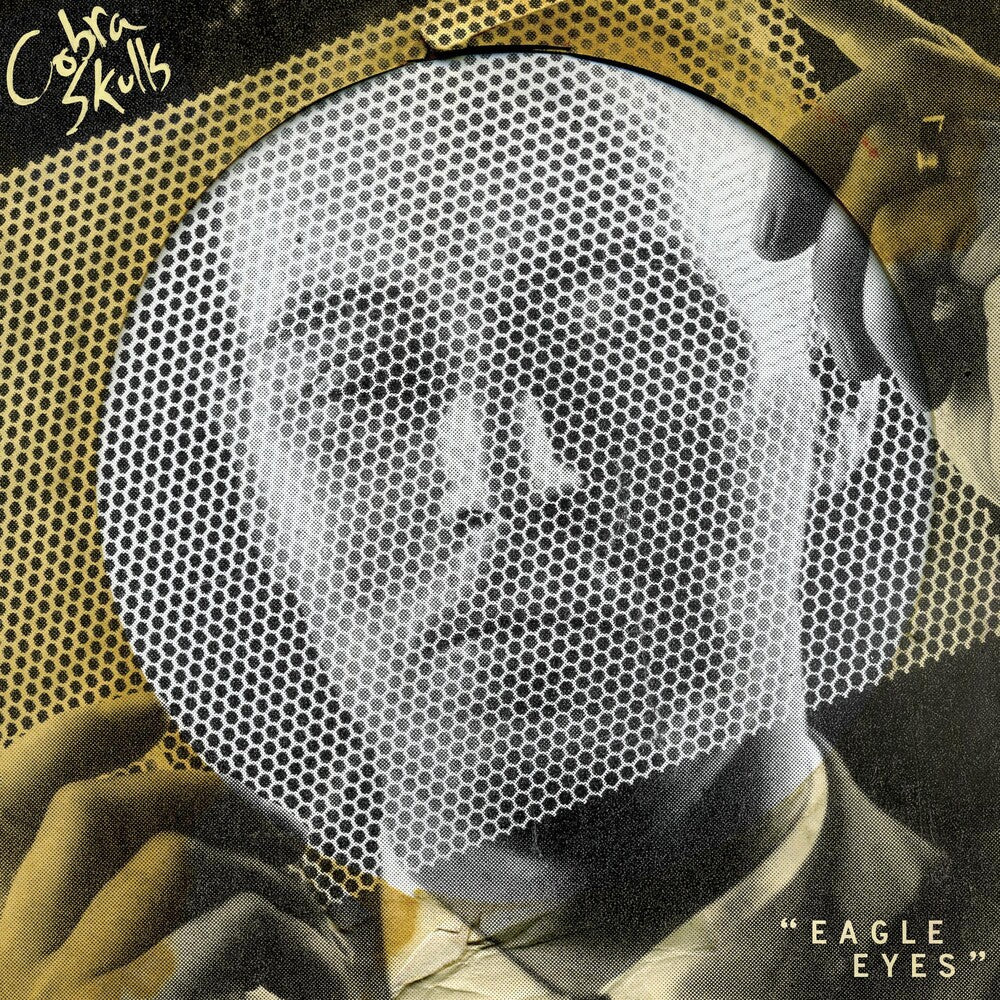 the album cover for Cobra Skulls - Eagle Eyes
