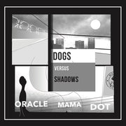 the album cover for Dog Versus Shadows - Oracle Mama Dot