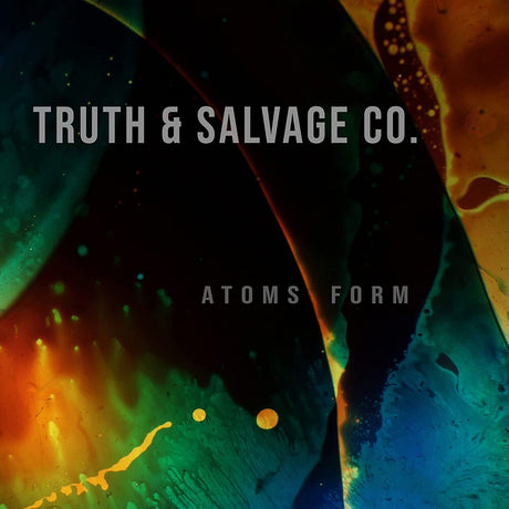 the album cover for Truth & Salvage Co. - Atoms Form