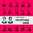 the album cover for Jose Afonso - Traz Outro Amigo Tambem