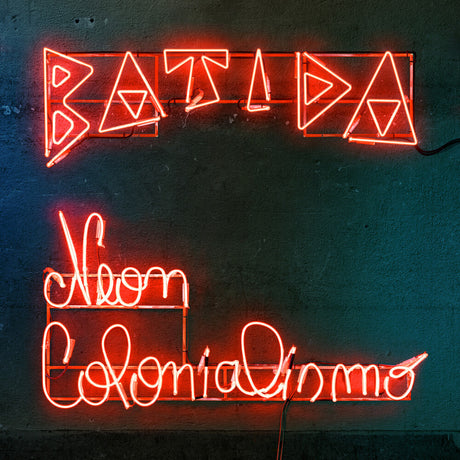 the album cover for Batida - Neon Colonialismo