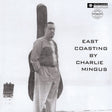 the album cover for Charles Mingus - East Coasting [Remastered]