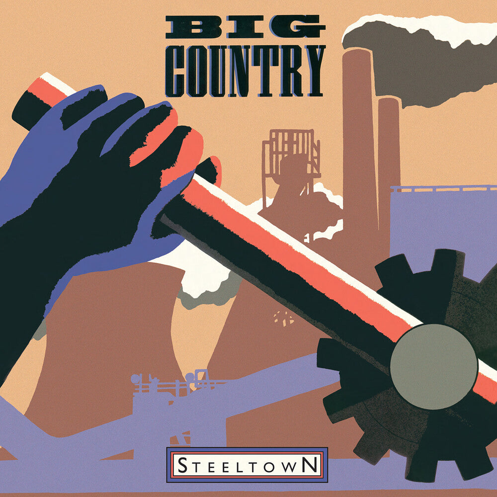 the album cover for Big Country - Steeltown [Limited Edition] [180 Gram] (Uk)