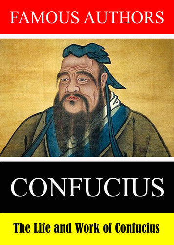 Famous Authors: The Life And Work Of Confucius - Famous Authors: The Life And Work Of Confucius - DVD