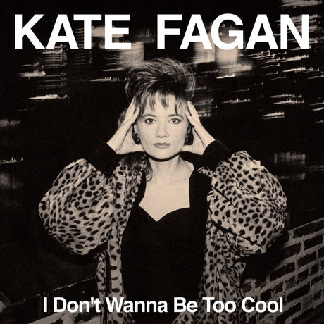 the album cover for Kate Fagan - I Don't Wanna Be Too Cool - Milky Clear [Clear Vinyl]