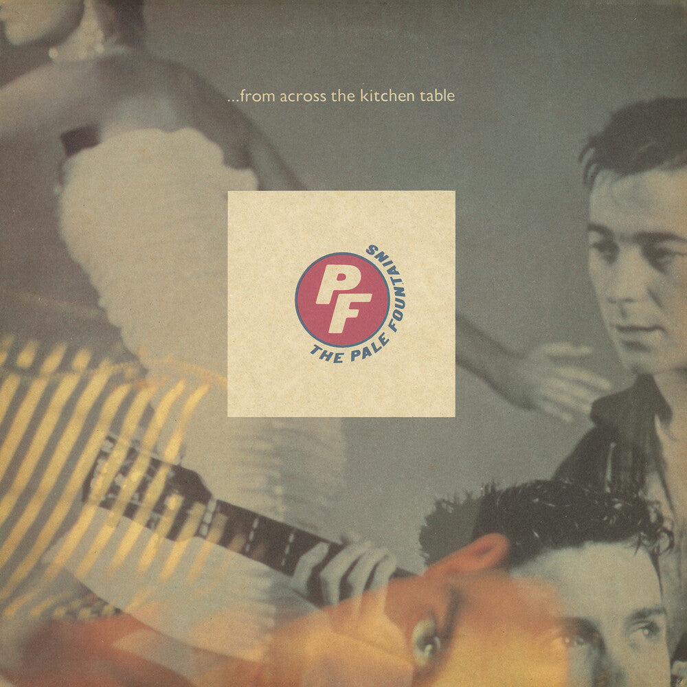 the album cover for Pale Fountains - From Across The Kitchen Table - 180gm Vinyl