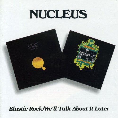Nucleus - Elastic Rock/Well Talk About It Later [Import]