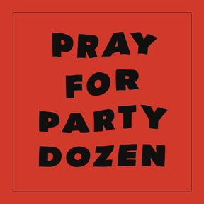 the album cover for Party Dozen - Pray For Party Dozen [Red LP]