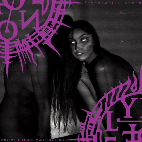 the album cover for Lykotonon - Promethean Pathology (Uk)