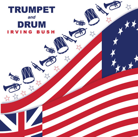 the album cover for Irving Bush - Trumpet & Drum [180 Gram]
