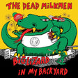 the album cover for Dead Milkmen - Big Lizard In My Backyard [40th Anniversary Edition]