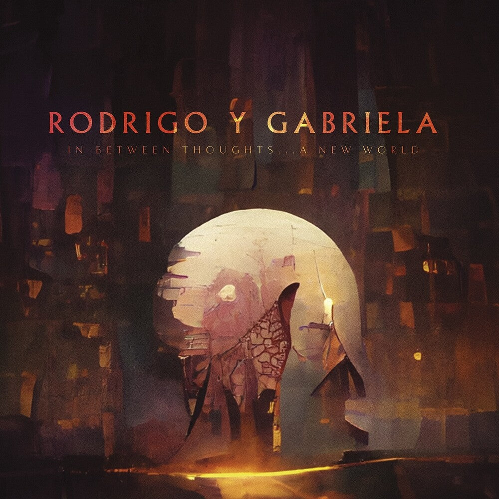 Rodrigo Y Gabriela - In Between Thoughts…A New World [CD]